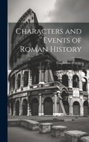 Characters and Events of Roman History 1019415959 Book Cover