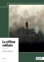 Le siffleur solitaire (French Edition) B0DK13SBK5 Book Cover
