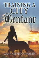 Training A Sheffield City Centaur B09CKQ95V4 Book Cover