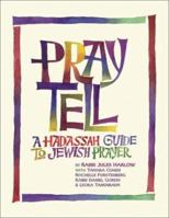 Pray Tell: A Hadassah Guide to Jewish Prayer 1580231632 Book Cover