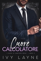 Cuore calcolatore: Una storia d'amore miliardaria (I cuori di Sawyers Bend) (Italian Edition) B0FMY2CXQ8 Book Cover