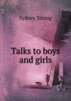 Talks to Boys and Girls: Kite Talks, Random Talks, the Life I Ought to Live 1356787371 Book Cover