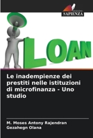 Le inadempienze dei prestiti nelle istituzioni di microfinanza - Uno studio (Italian Edition) 6206937364 Book Cover