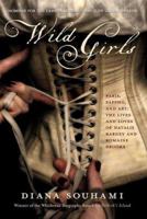 Wild Girls: Paris, Sappho, and Art: The Lives and Loves of Natalie Barney and Romaine Brooks