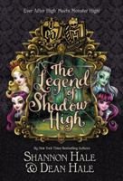 Monster High/Ever After High: The Legend of Shadow High 0316352829 Book Cover