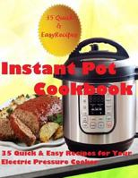 Instant Pot Cookbook: (35 Quick & Easy Recipes for Your Electric Pressure Cooker) 1548675369 Book Cover