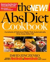 The New Abs Diet Cookbook: Hundreds of Delicious Meals That Automatically Strip Away Belly Fat! 1605293148 Book Cover