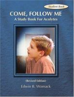 Come, Follow Me: A Study Book for Acolytes B0073ZIZHK Book Cover