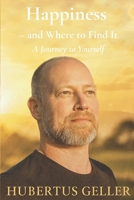 Happiness – and Where to Find It: A Journey to Yourself B0G4XQNFGG Book Cover