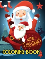 Merry Christmas Coloring Book: 50 Christmas Pages to Color Including Santa, Christmas Trees, Connect Dots, Reindeer, Color by Number, Snowman B08MSHCNWQ Book Cover