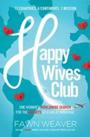 Happy Wives Club: One Woman's Worldwide Search for the Secrets of a Great Marriage 1400205042 Book Cover