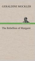 The Rebellion of Margaret 1374971898 Book Cover