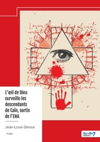 L'oeil de Dieu surveille les descendants de Caïn, sortis de l'ENA (French Edition) B0DMSN6RS4 Book Cover