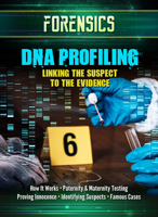 DNA Profiling: Linking the Suspect to the Evidence 1422244679 Book Cover