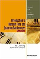 Introduction to Random Time and Quantum Randomness (Monographs of the Portuguese Mathematical Society, V. 1) 9812384154 Book Cover