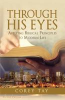 Through His Eyes - Second Edition 1682078329 Book Cover