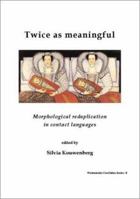 Twice as Meaningful: Morphological Reduplication in Contact Languages 1903292026 Book Cover