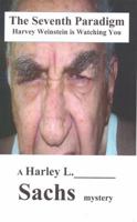 The Seventh Paradigm: Harvey Weinstein Is Watching You 1939381231 Book Cover