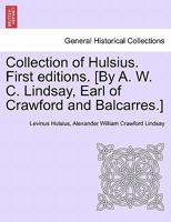 Collection of Hulsius. First editions. [By A. W. C. Lindsay, Earl of Crawford and Balcarres.] 1241073627 Book Cover