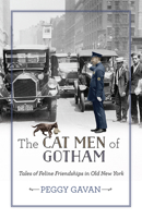 The Cat Men of Gotham: Tales of Feline Friendships in Old New York 1978800223 Book Cover