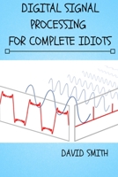 Digital Signal Processing for Complete Idiots 1086340353 Book Cover