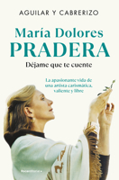 María Dolores Pradera: Déjame que te cuente / María Dolores Pradera: Let Me Tell You (Spanish Edition) 8410096498 Book Cover