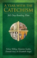 A Year with the Catechism: 365 Day Reading Plan 1681921596 Book Cover