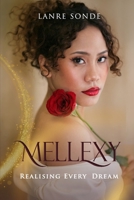 Mellexy: Realising Every Dream (Mellexy Trilogy) B0FVF76MGJ Book Cover