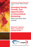 Emerging Trends, Threats, and Opportunities in International Marketing What Executives Need to Know 1606490354 Book Cover