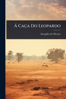Ã Caça Do Leopardo (Galician Edition) 1024467325 Book Cover