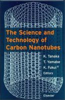 The Science and Technology of Carbon Nanotubes 0080426964 Book Cover
