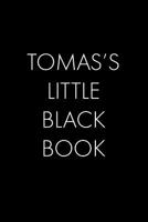 Tomas's Little Black Book: The Perfect Dating Companion for a Handsome Man Named Tomas. A secret place for names, phone numbers, and addresses. 1074942116 Book Cover