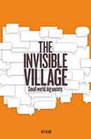 The Invisible Village: Small World, Big Society 1901927466 Book Cover