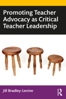 Promoting Teacher Activism and Advocacy as Critical Leadership 0367556103 Book Cover