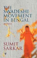 The Swadeshi Movement in Bengal, 1903-1908 8178243350 Book Cover