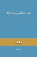 Les Beaux Jours Demain: Au Coll 1723933414 Book Cover