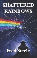 Shattered Rainbows 1987982819 Book Cover