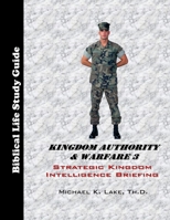 Kingdom Authority & Warfare 3 Study Guide: Strategic Kingdom Intelligence Briefing (Kingdom Authority & Warfare Series) B0857BGQ3V Book Cover