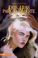 Dos hijas para la Muerte (Spanish Edition) 8417829997 Book Cover