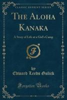 The Aloha Kanaka; 551932543X Book Cover
