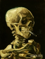 Cráneo Fumando un Cigarrillo Agenda Semanal 2020: Vincent van Gogh | Pintor Holandés | Planificador Mensual que Inspira Productividad | Post ... (Agenda 2020 Semana Vista) (Spanish Edition) 1676671935 Book Cover