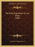 The Wolfe Expedition To Asia Minor 1165696770 Book Cover