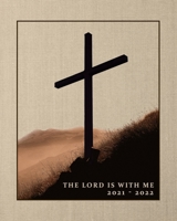 The Lord Is With Me: Christian Academic Weekly & Monthly Bible Verse Planner / July to June / Cross Cover B091FZHQ1J Book Cover