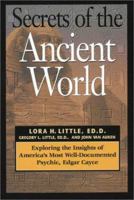 Secrets of the Ancient World: Exploring the Insights of America's Most Well-Documented Psychic, Edgar Cayce 087604481X Book Cover