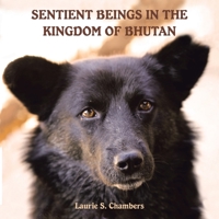 Sentient Beings in the Kingdom of Bhutan 1982232706 Book Cover