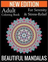 New Edition Adult Coloring Book For Serenity & Stress-Relief Beautiful Mandalas: (Adult Coloring Book Of Mandalas ) 1697361927 Book Cover