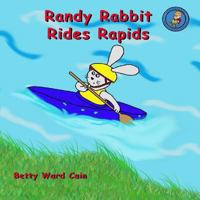 Randy Rabbit Rides Rapids 1480167355 Book Cover