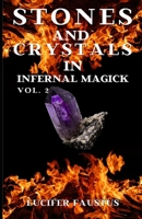 Stones and Crystals in Infernal Magick: VOL. 2 B09J79FCZJ Book Cover