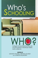Who's Schooling Who 0692012478 Book Cover