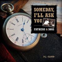 Someday, I'll Ask You - Father's & Son's 0984137513 Book Cover